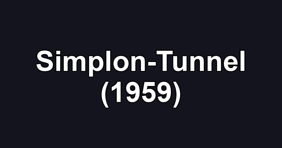 Simplon-Tunnel (1959)