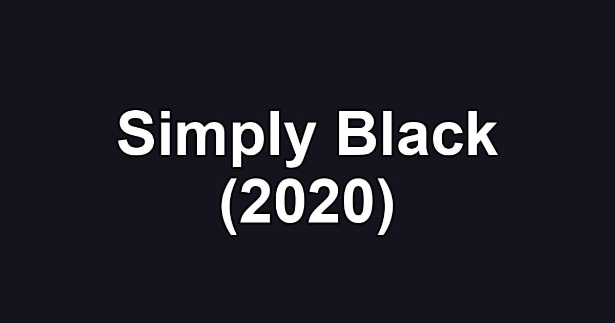 Simply Black (2020)