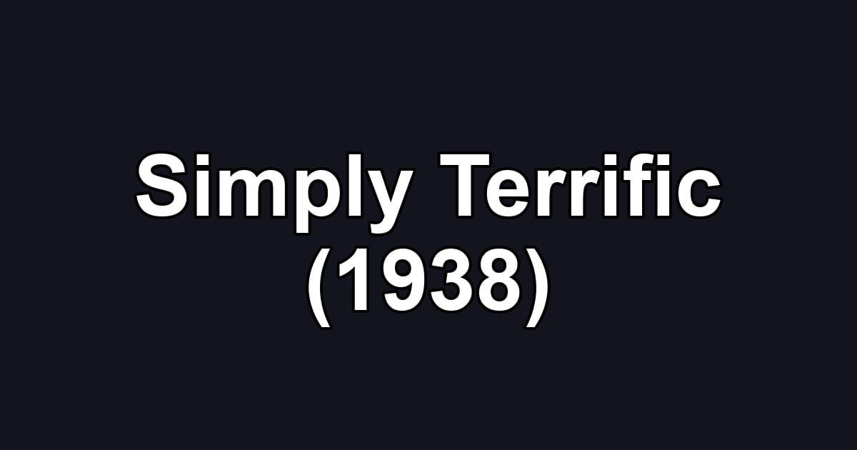 Simply Terrific (1938)