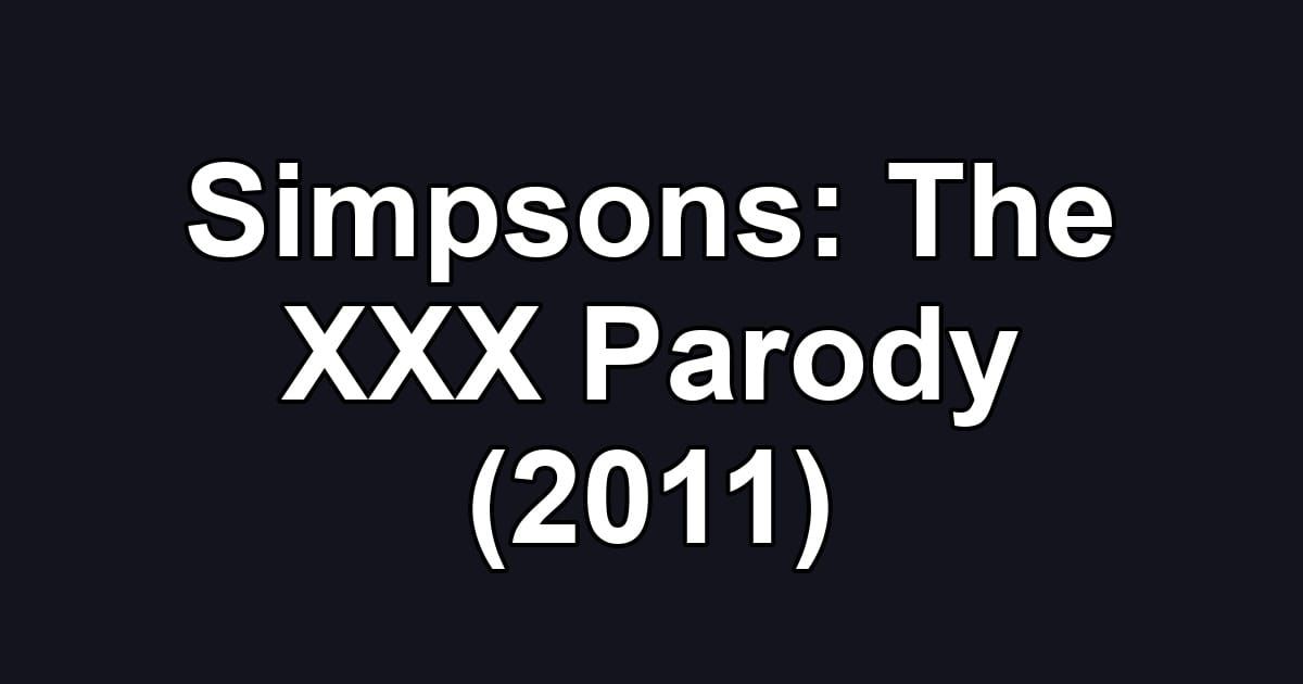 Simpsons: The XXX Parody (2011)