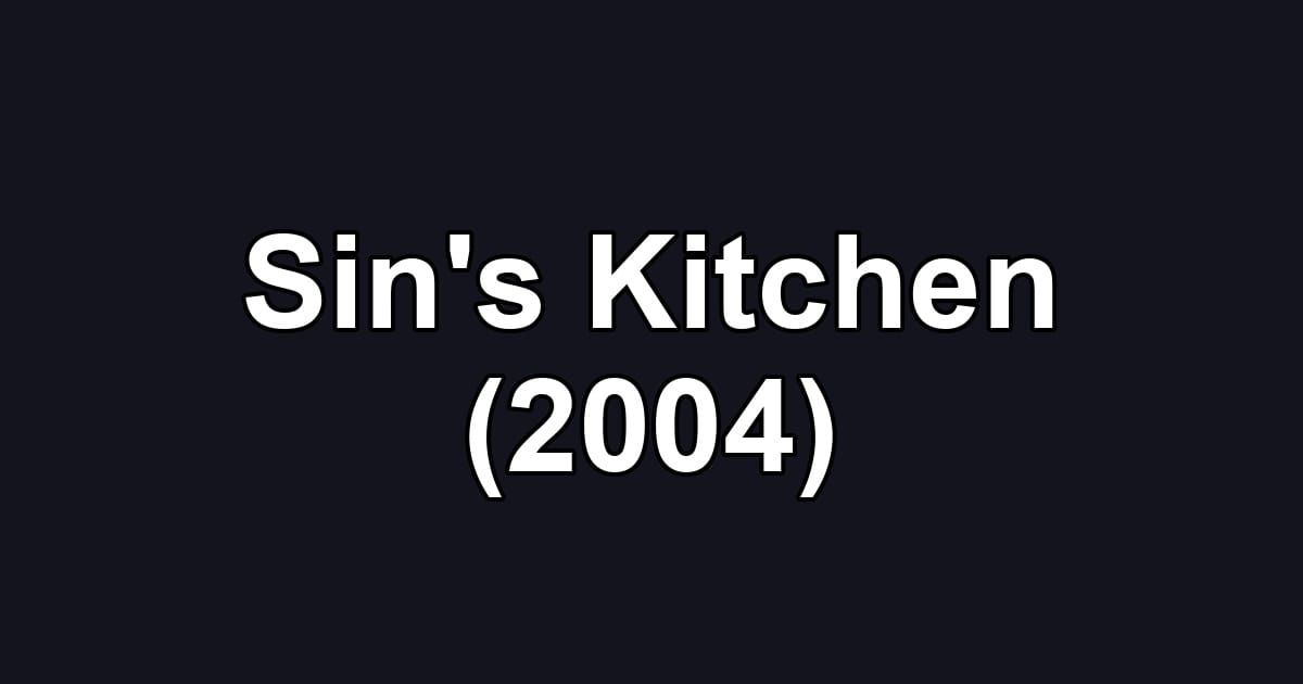 Sin's Kitchen (2004)