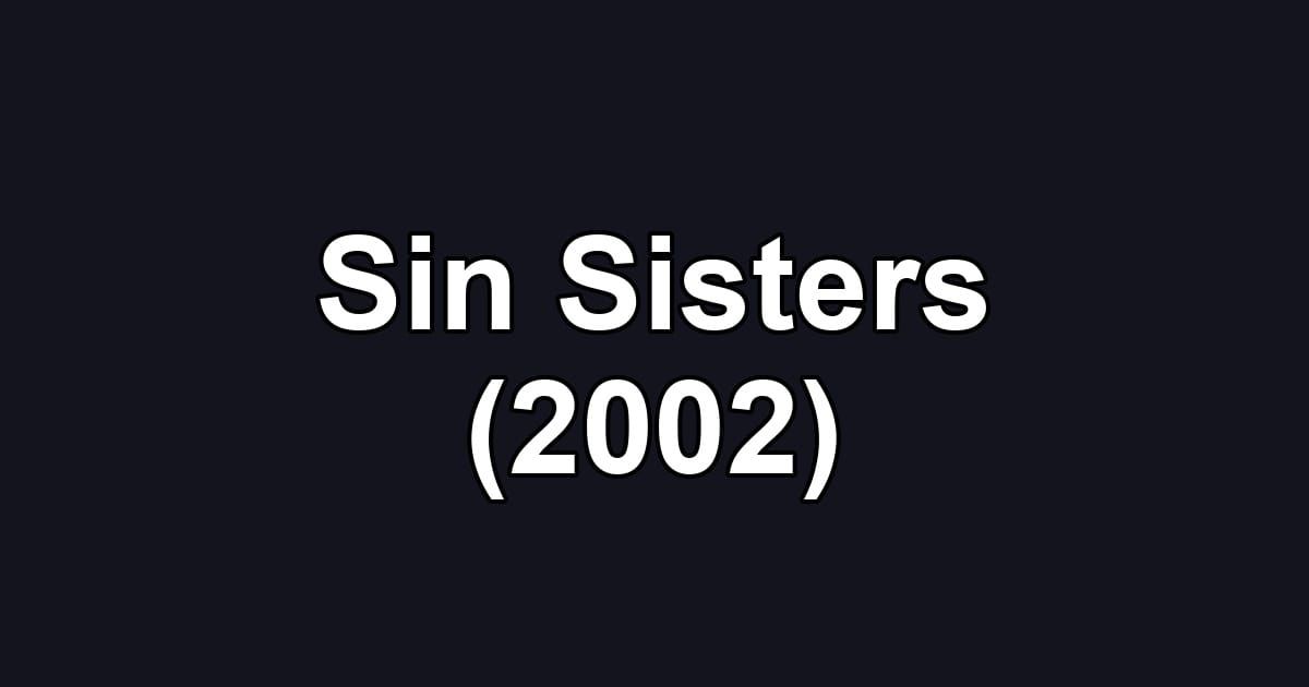 Sin Sisters (2002)