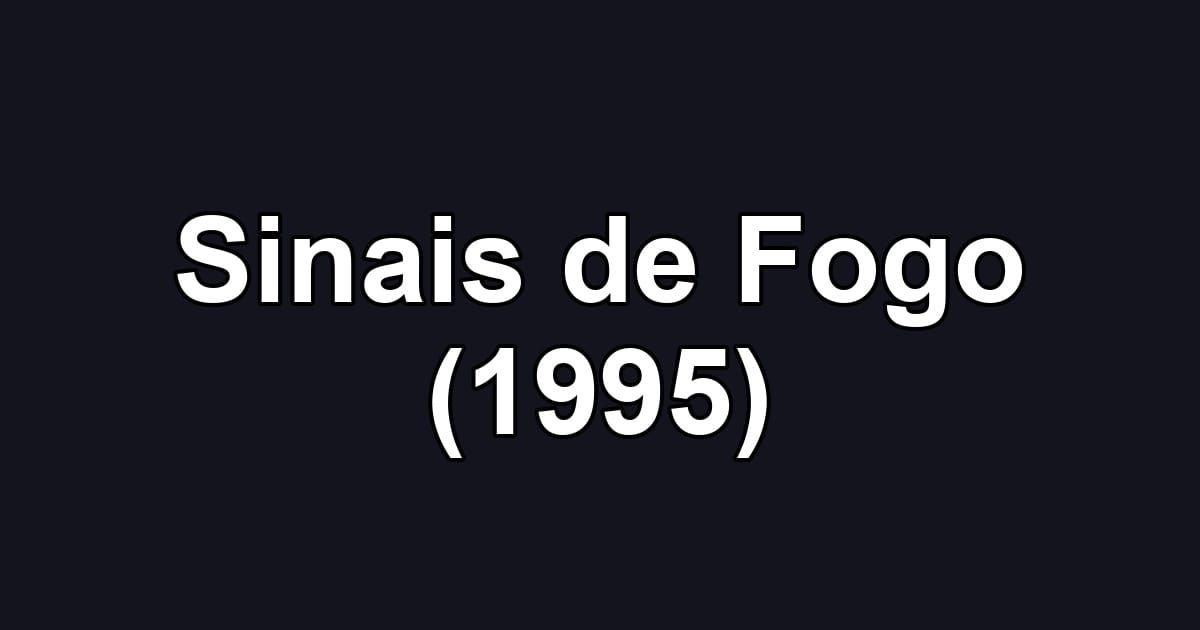 Sinais de Fogo (1995)