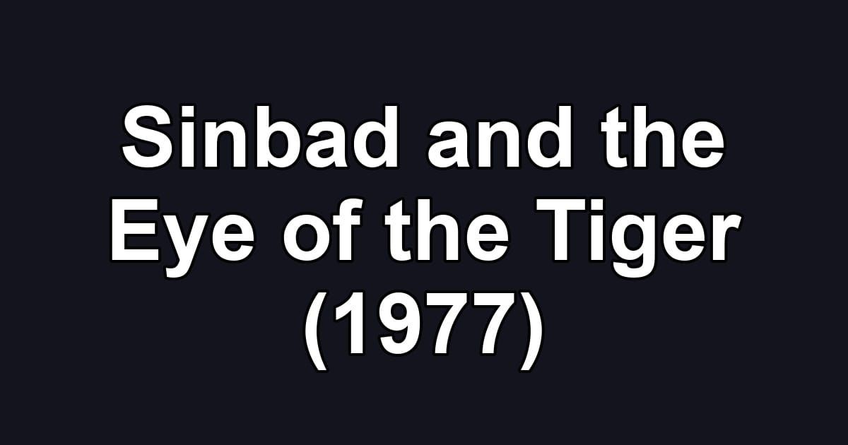 Sinbad and the Eye of the Tiger (1977)