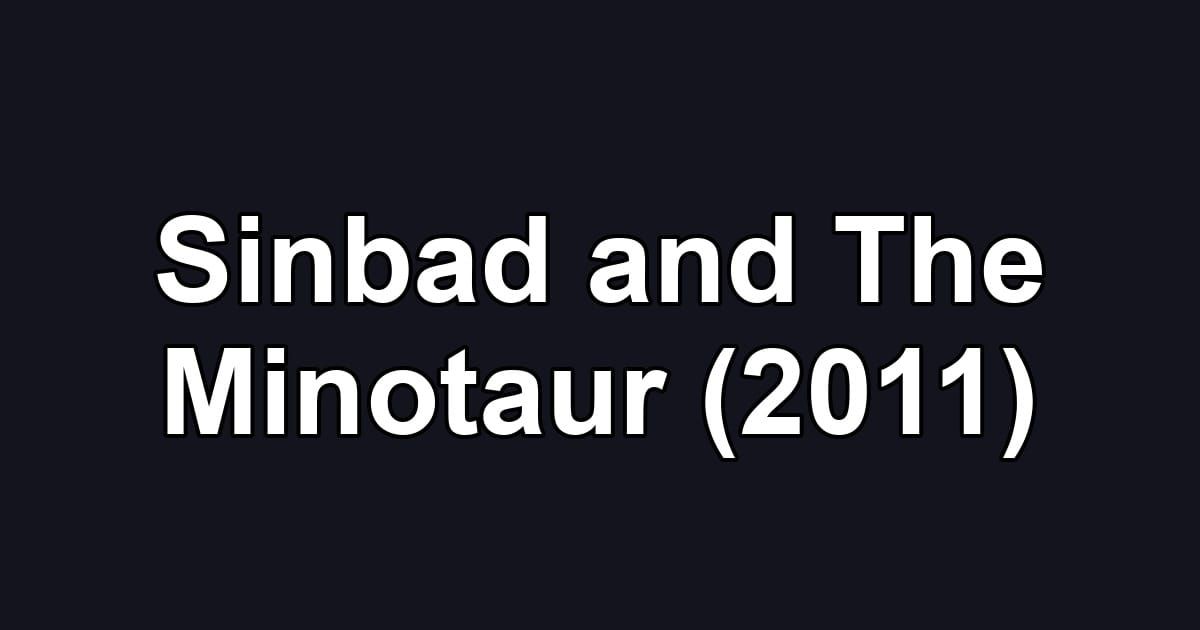 Sinbad and The Minotaur (2011)