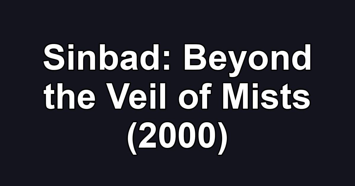 Sinbad: Beyond the Veil of Mists (2000)