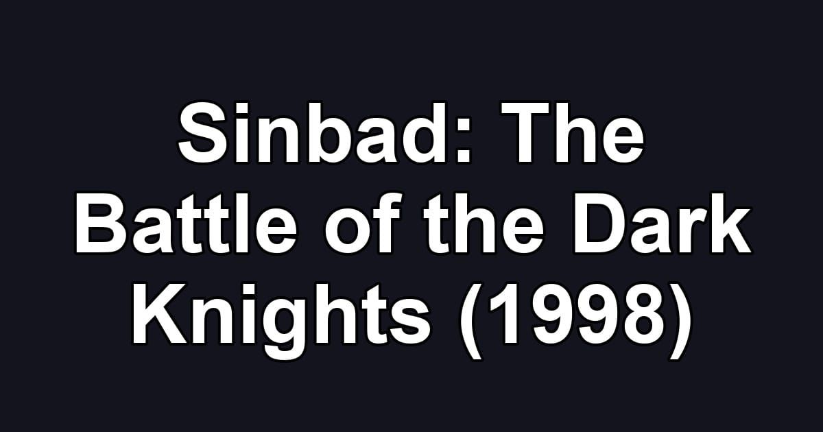 Sinbad: The Battle of the Dark Knights (1998)