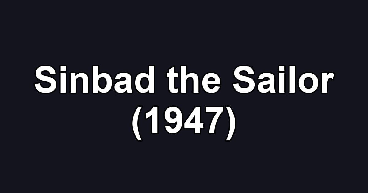 Sinbad the Sailor (1947)