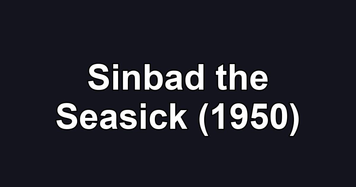 Sinbad the Seasick (1950)
