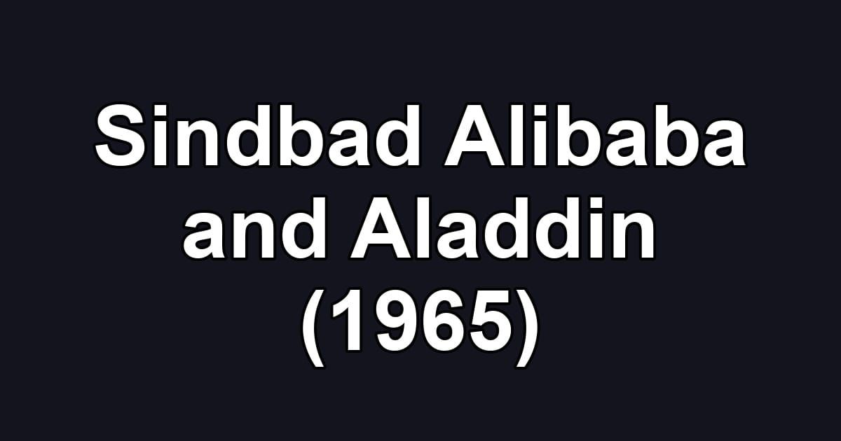 Sindbad Alibaba and Aladdin (1965)