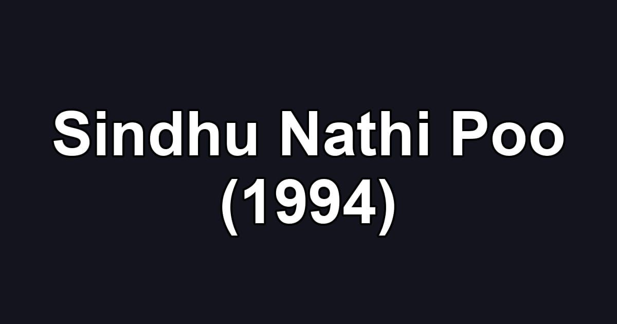 Sindhu Nathi Poo (1994)