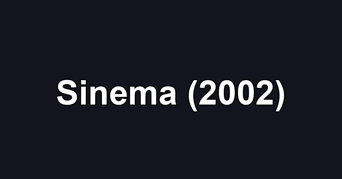 Sinema (2002)
