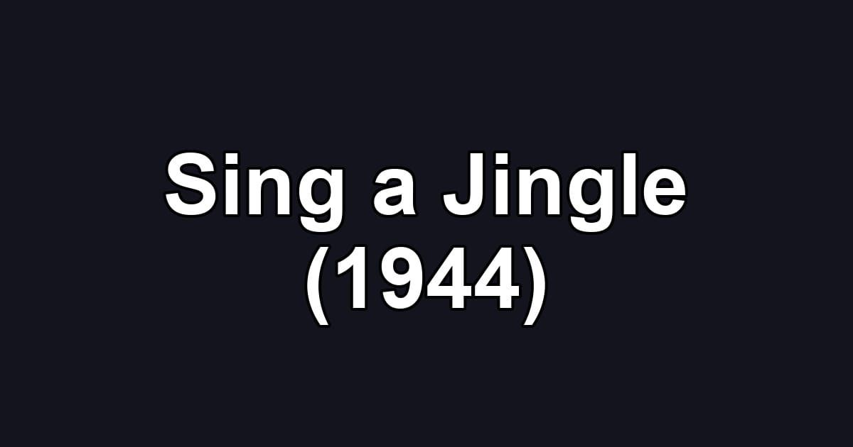 Sing a Jingle (1944)