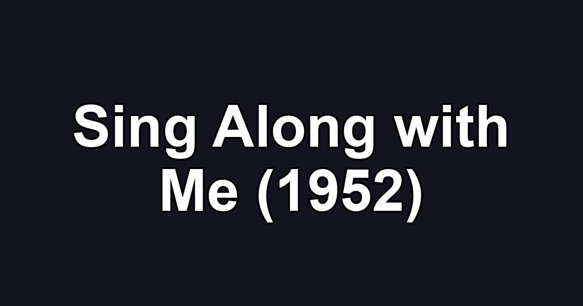 Sing Along with Me (1952)