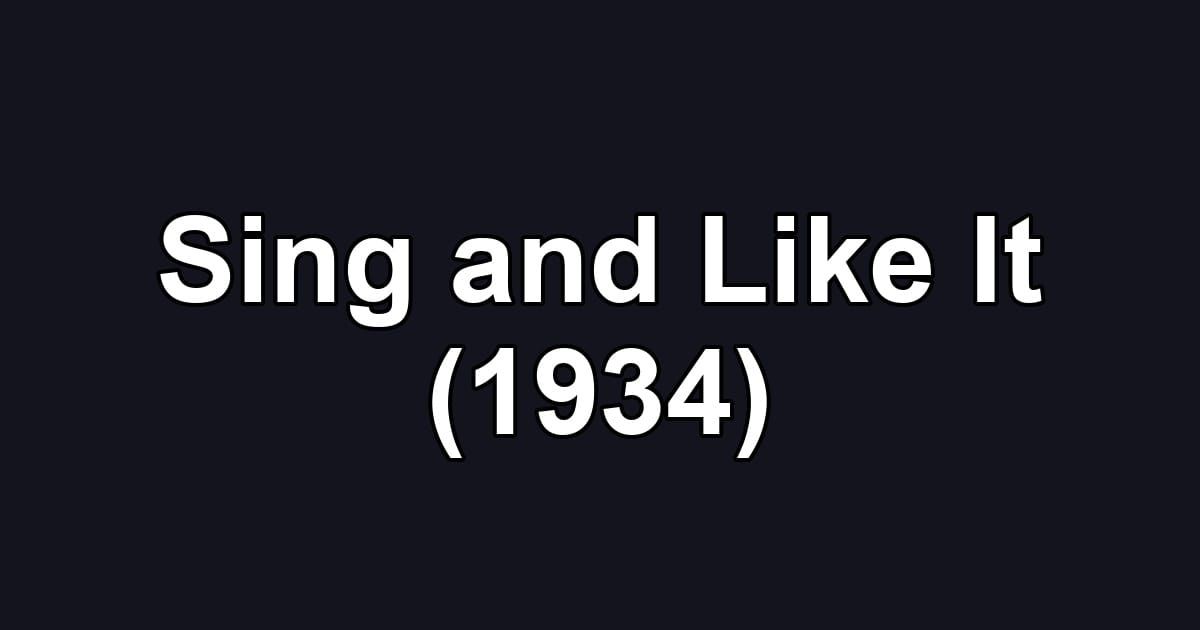 Sing and Like It (1934)
