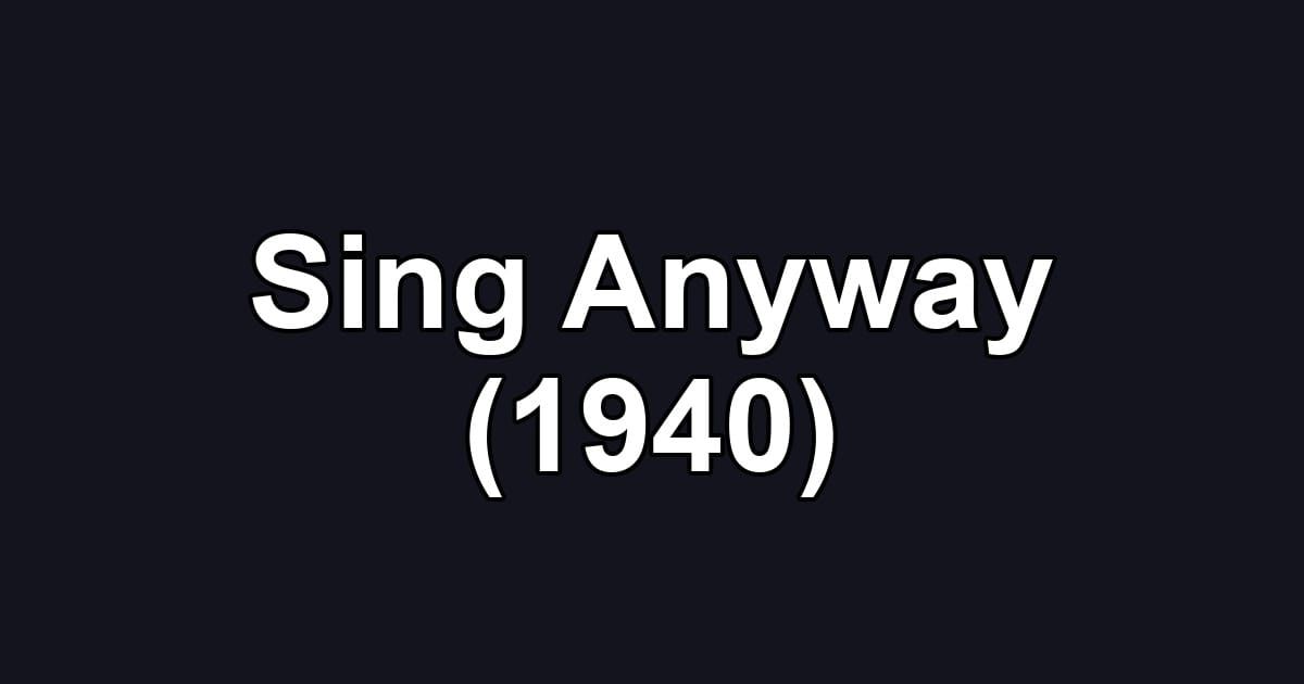 Sing Anyway (1940)