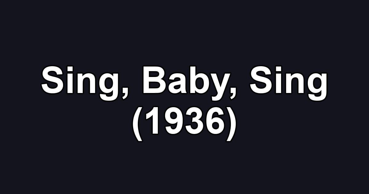 Sing, Baby, Sing (1936)
