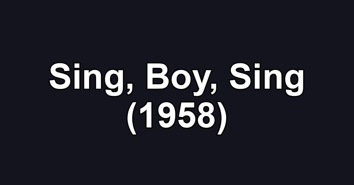 Sing, Boy, Sing (1958)