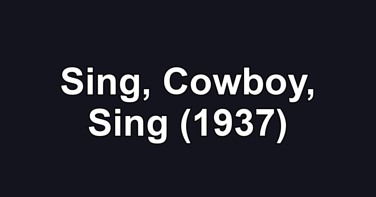 Sing, Cowboy, Sing (1937)