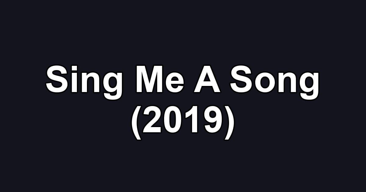 Sing Me A Song (2019)