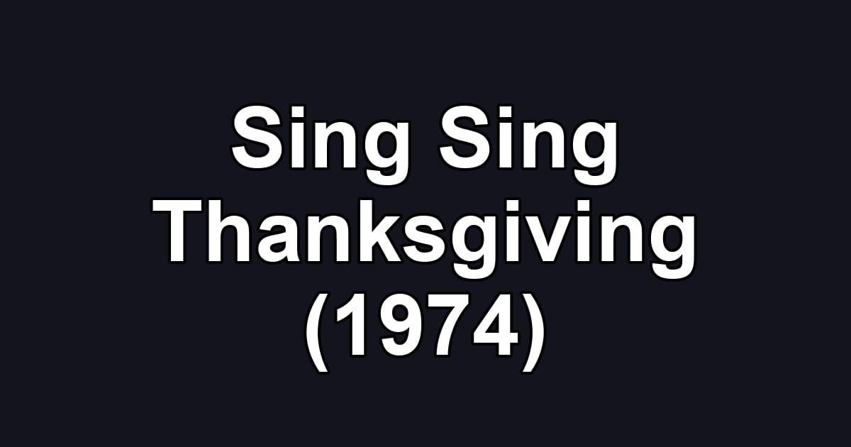 Sing Sing Thanksgiving (1974)