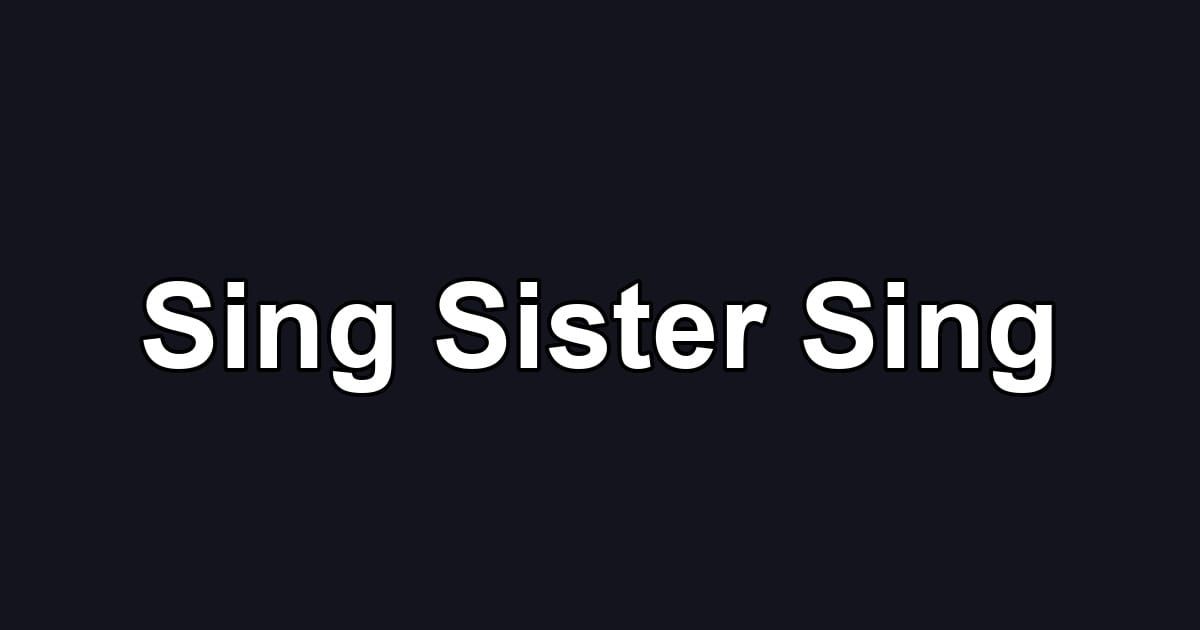 Sing Sister Sing