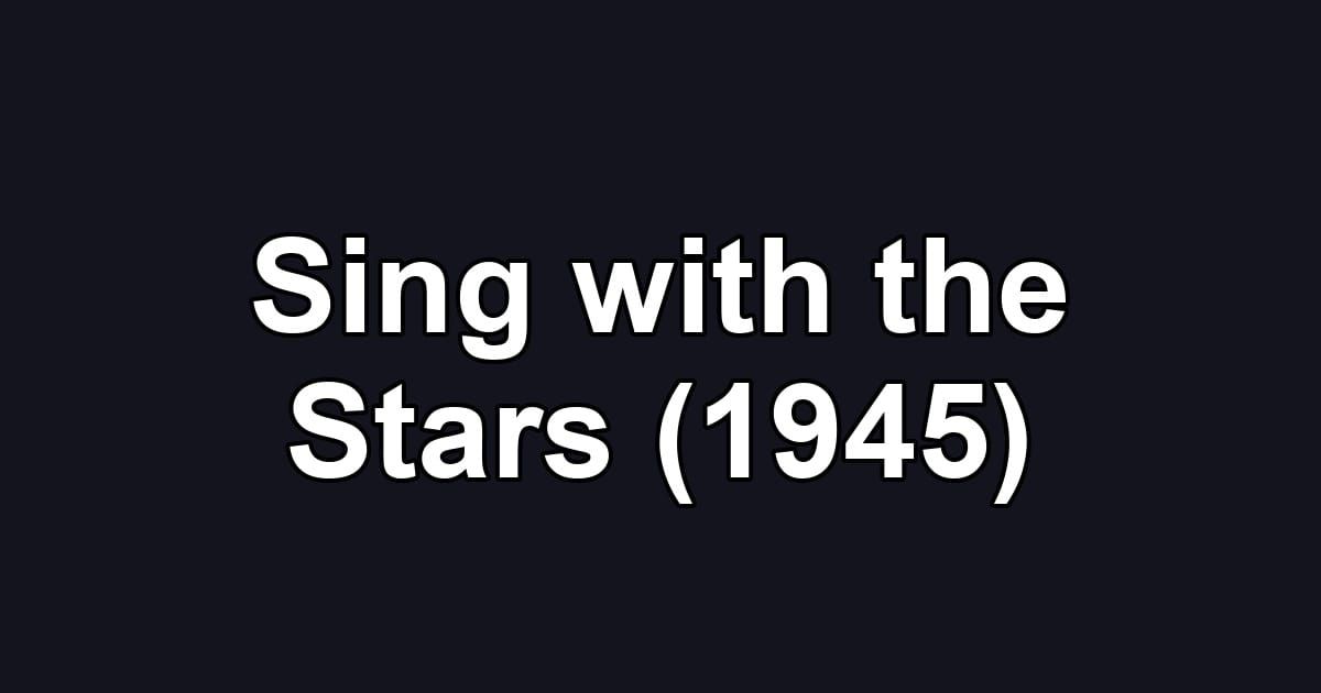 Sing with the Stars (1945)
