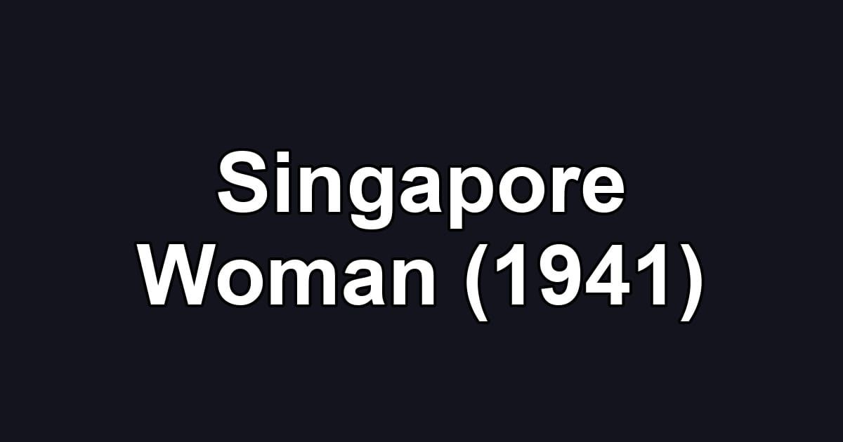 Singapore Woman (1941)