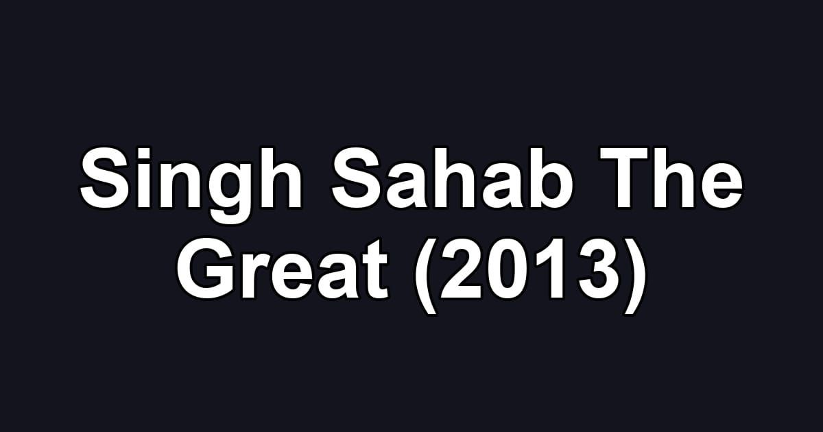 Singh Sahab The Great (2013)