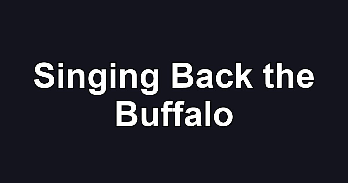 Singing Back the Buffalo
