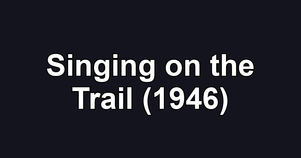 Singing on the Trail (1946)