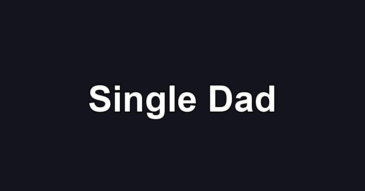 Single Dad