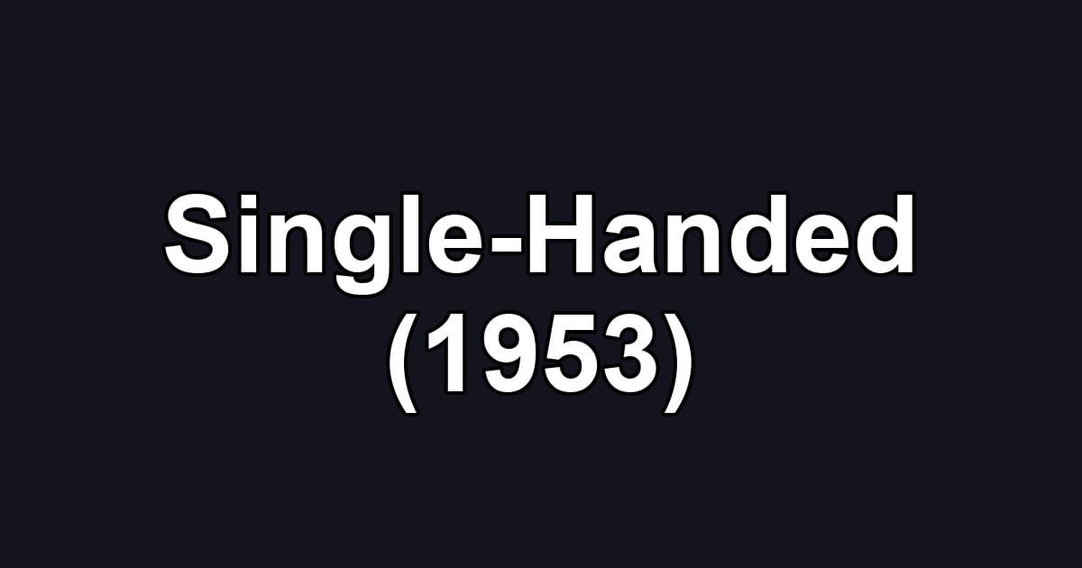 Single-Handed (1953)