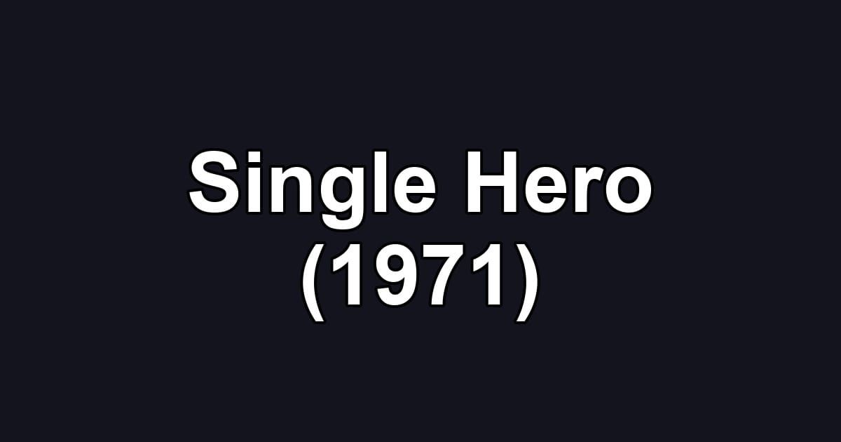 Single Hero (1971)