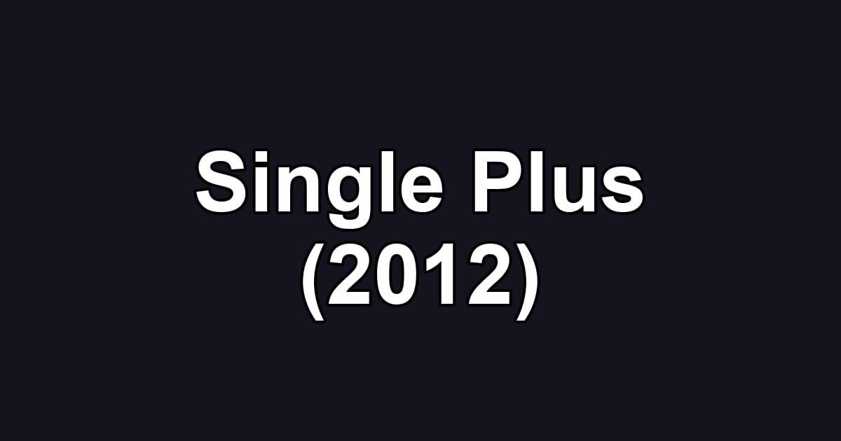 Single Plus (2012)
