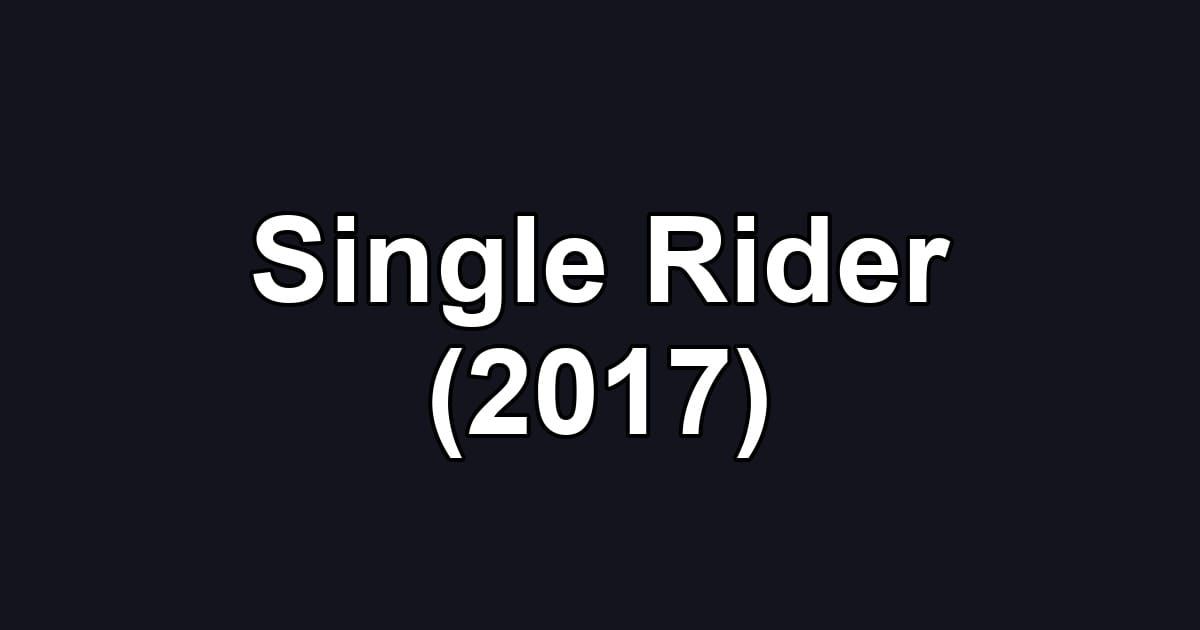 Single Rider (2017)