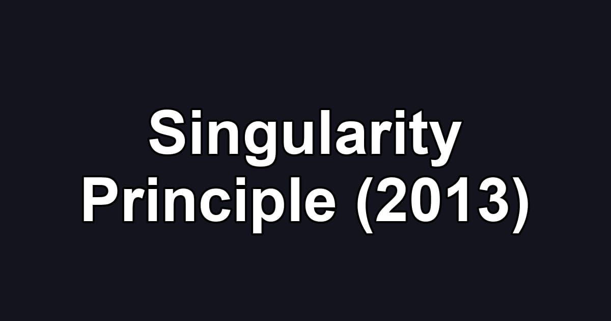 Singularity Principle (2013)