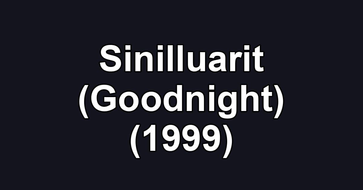 Sinilluarit (Goodnight) (1999)