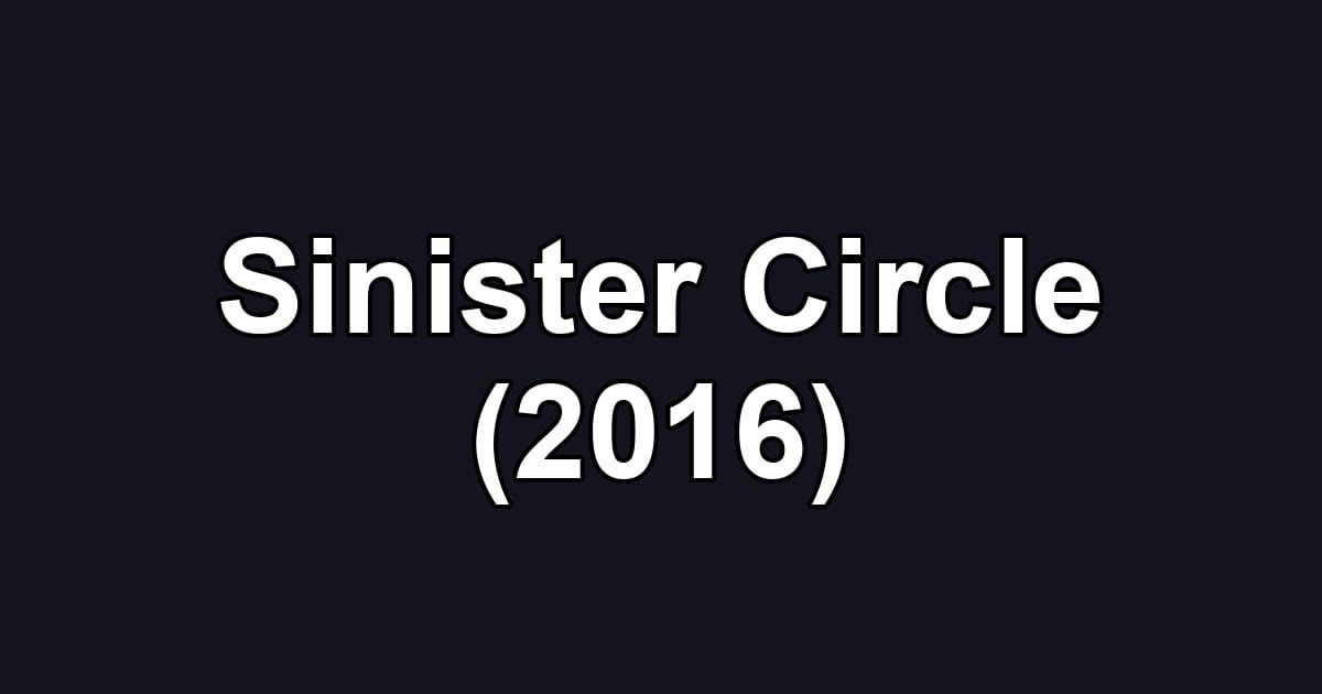 Sinister Circle (2016)