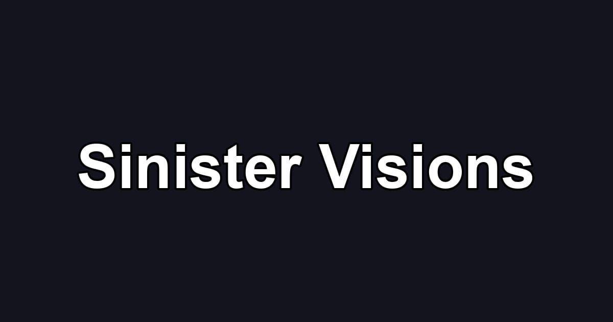 Sinister Visions