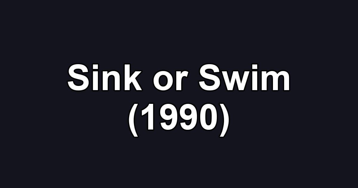 Sink or Swim (1990)