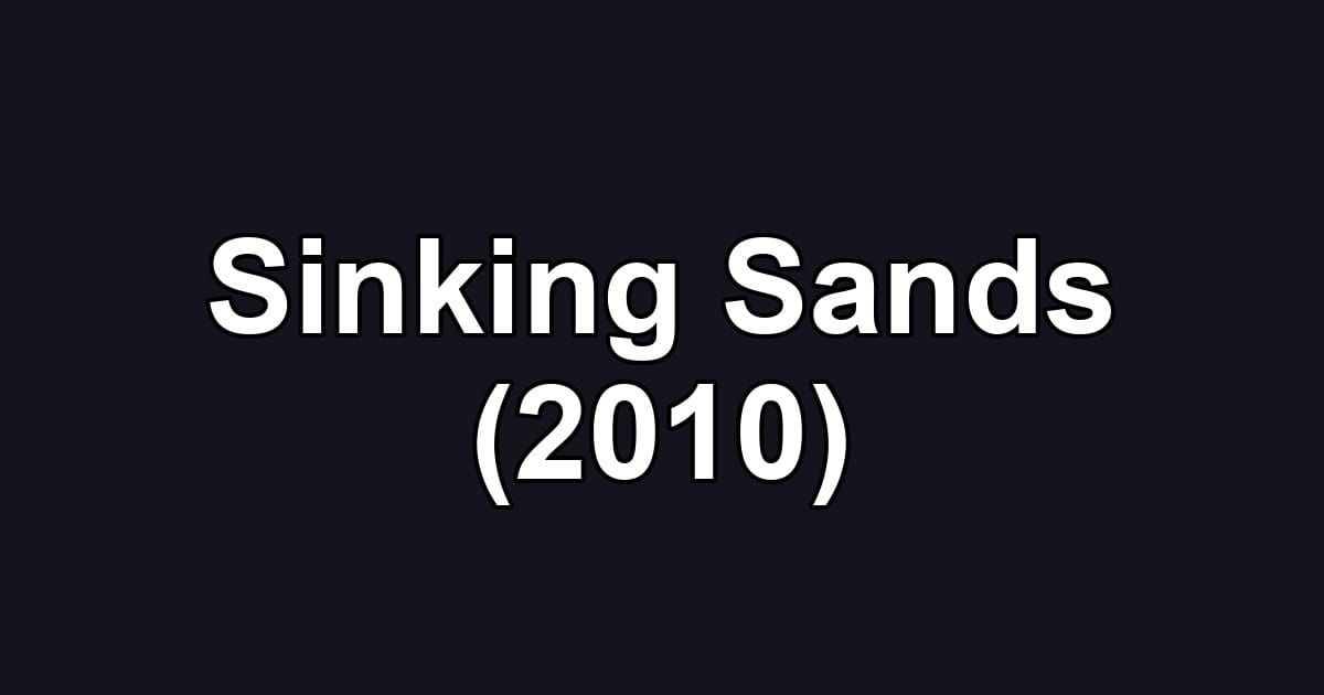 Sinking Sands (2010)