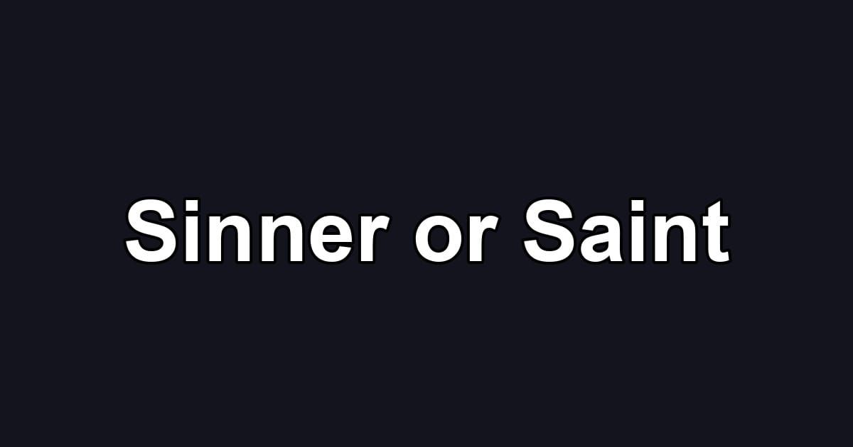 Sinner or Saint