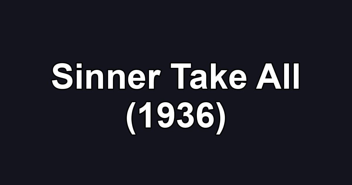 Sinner Take All (1936)