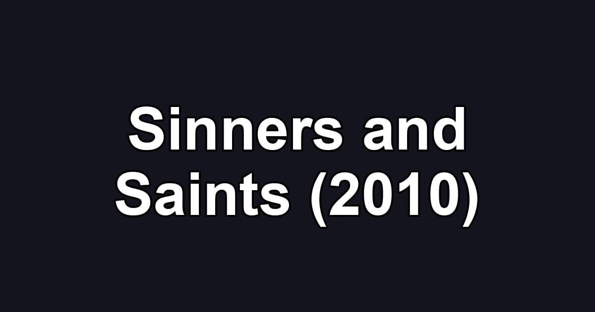 Sinners and Saints (2010)