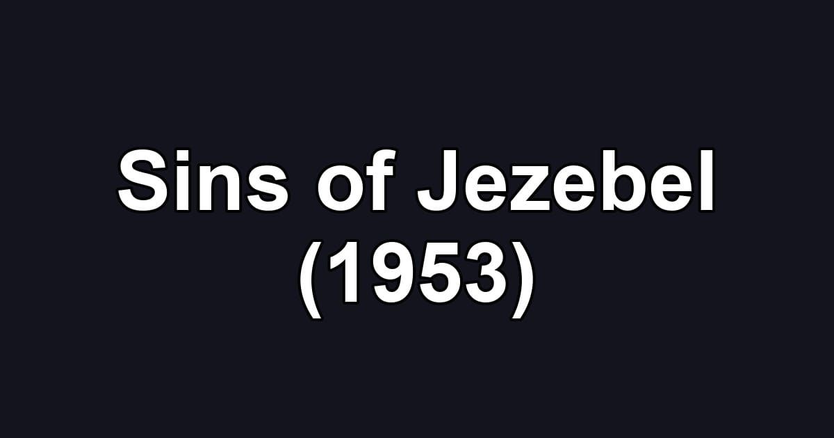 Sins of Jezebel (1953)
