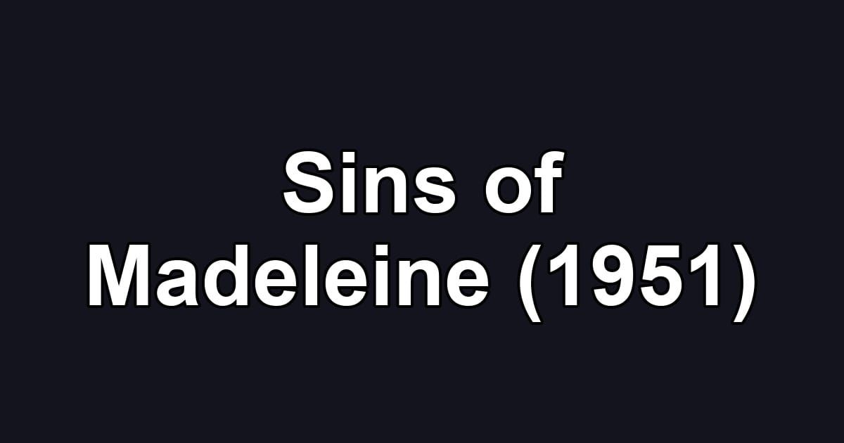 Sins of Madeleine (1951)