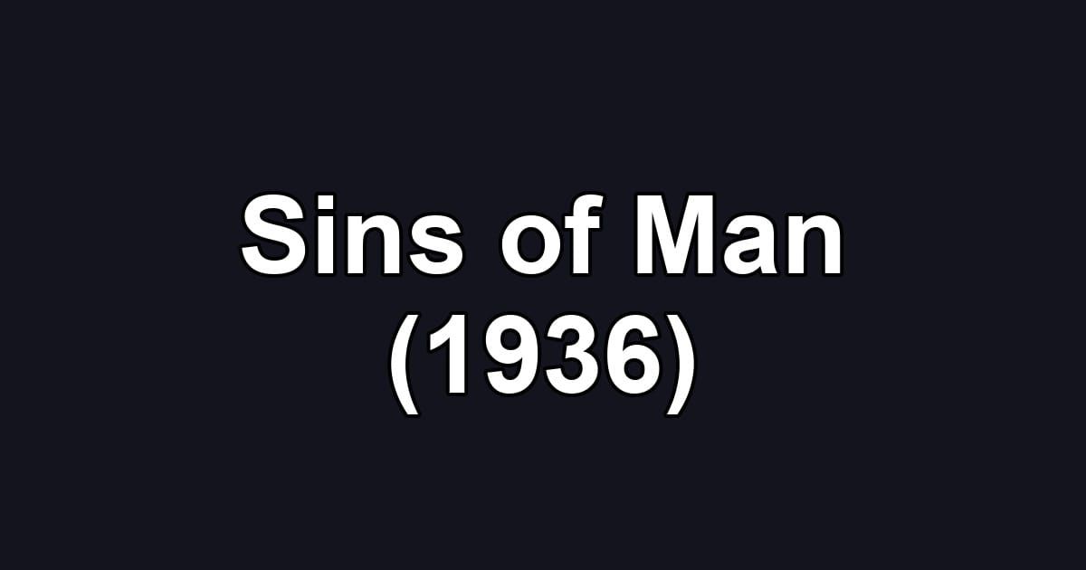 Sins of Man (1936)