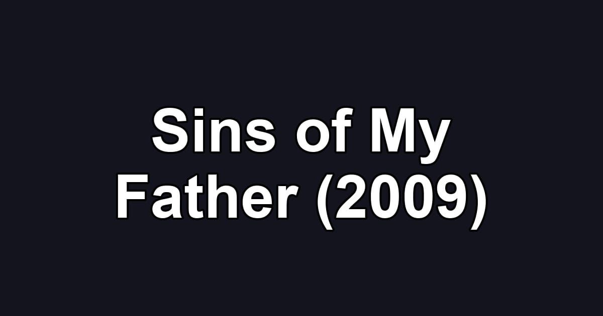 Sins of My Father (2009)