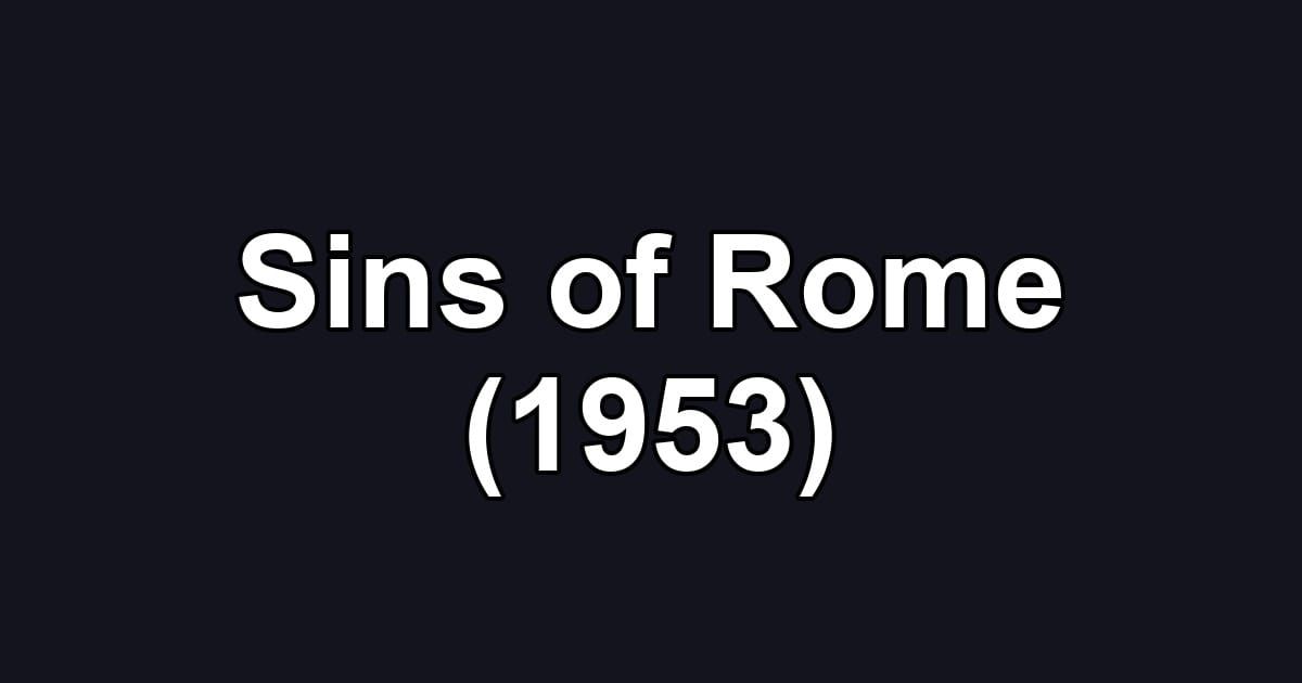 Sins of Rome (1953)